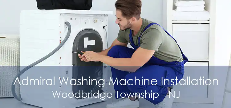 Admiral Washing Machine Installation Woodbridge Township - NJ