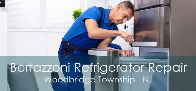 Bertazzoni Refrigerator Repair Woodbridge Township - NJ