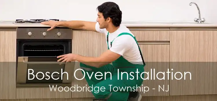 Bosch Oven Installation Woodbridge Township - NJ