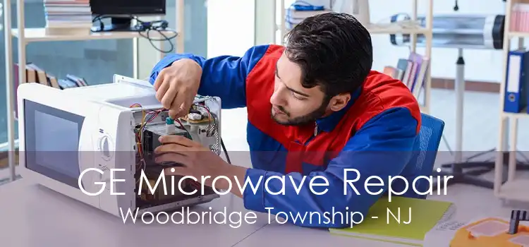 GE Microwave Repair Woodbridge Township - NJ