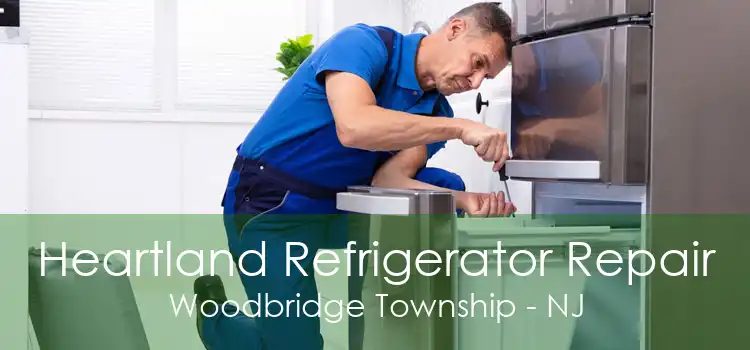 Heartland Refrigerator Repair Woodbridge Township - NJ