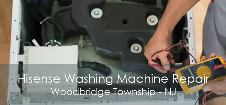 Hisense Washing Machine Repair Woodbridge Township - NJ