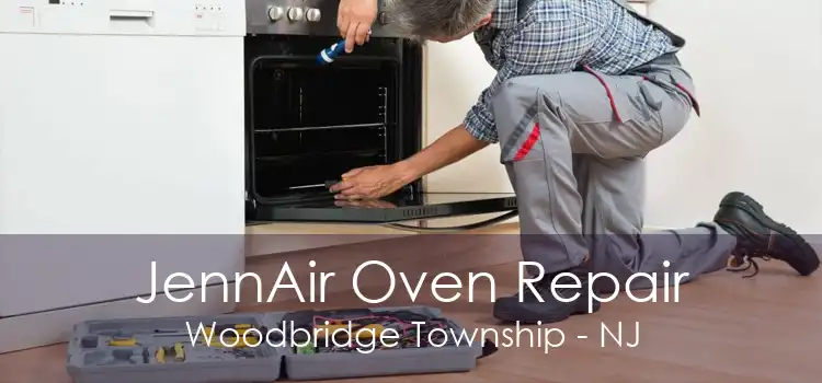 JennAir Oven Repair Woodbridge Township - NJ