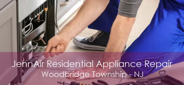 JennAir Residential Appliance Repair Woodbridge Township - NJ