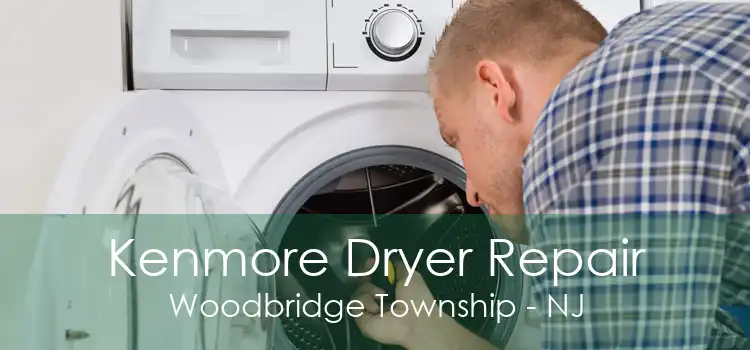 Kenmore Dryer Repair Woodbridge Township - NJ