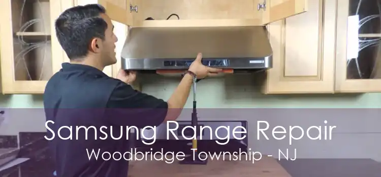 Samsung Range Repair Woodbridge Township - NJ